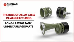 The Role of Alloy Steel in Manufacturing Long-Lasting Tank Undercarriage Parts