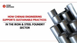 How Chenab Engineering Supports Sustainable Practices in the Iron & Steel Foundry Sector