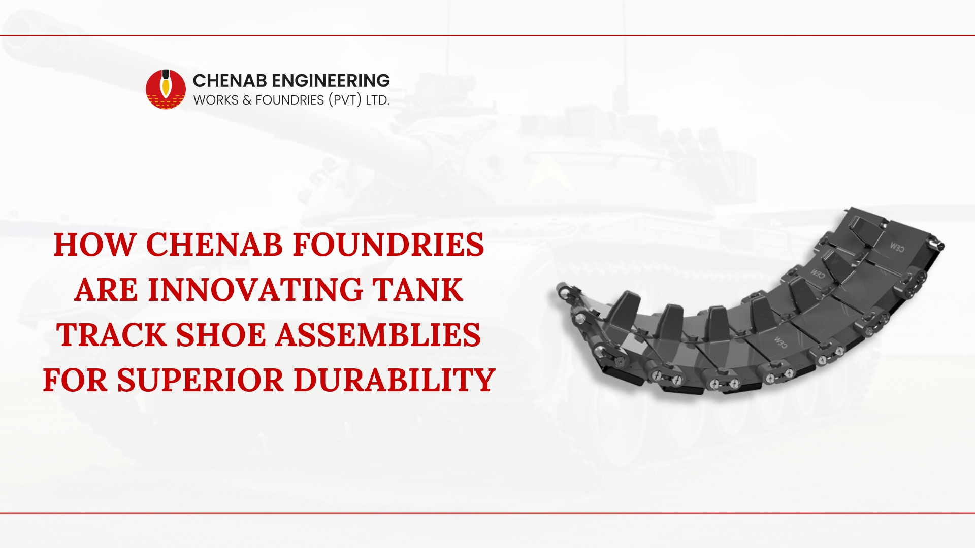 Read more about the article How Chenab Foundries Are Innovating Tank Track Shoe Assemblies for Superior Durability