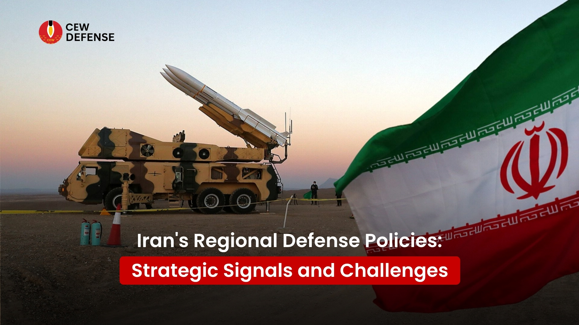 You are currently viewing Iran’s Regional Defense Policies: Strategic Signals and Challenges
