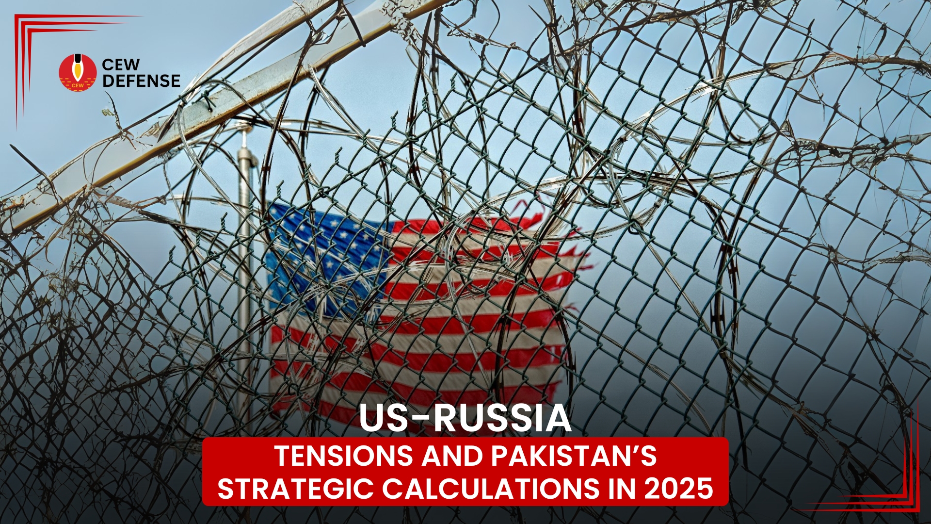 Read more about the article US-Russia Tensions and Pakistan’s Strategic Calculations in 2025
